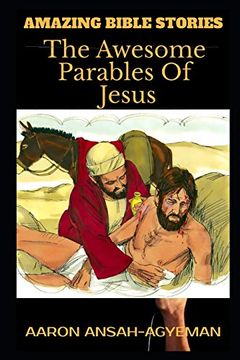 portada Amazing Bible Stories: The Awesome Parables of Jesus: 17 (Uncle Aaron'S Amazing Bible Stories) (en Inglés)