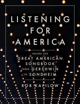 portada Listening for America: Inside the Great American Songbook From Gershwin to Sondheim (en Inglés)