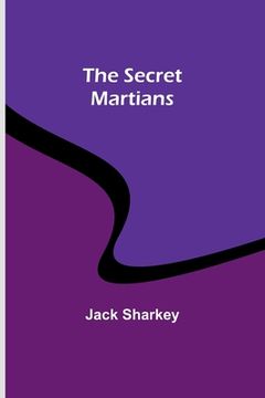 portada The Secret Martians (in English)