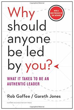 portada Why Should Anyone Be Led by You? With a New Preface by the Authors: What It Takes to Be an Authentic Leader (in English)