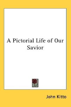 portada a pictorial life of our savior (en Inglés)