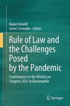 portada Rule of Law and the Challenges Posed by the Pandemic: Contributions to the World Law Congress 2021 in Barranquilla