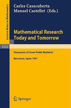 portada mathematical research today and tomorrow: viewpoints of seven fields medalists. lectures given at the institut d'estudis catalans, barcelona, spain, j (en Inglés)