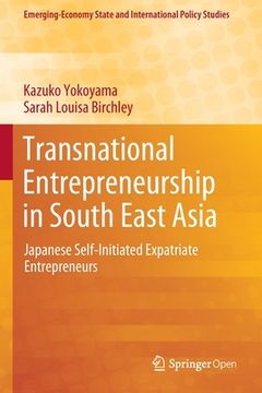 portada Transnational Entrepreneurship in South East Asia: Japanese Self-Initiated Expatriate Entrepreneurs (en Inglés)
