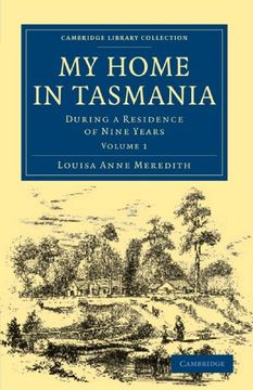 portada My Home in Tasmania 2 Volume Set: My Home in Tasmania: During a Residence of Nine Years: Volume 1 (Cambridge Library Collection - History of Oceania) (en Inglés)
