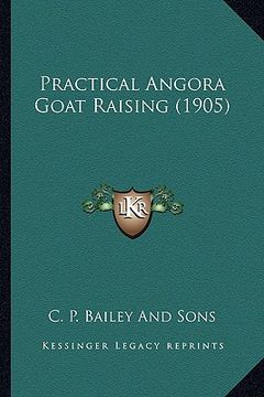 portada practical angora goat raising (1905) (en Inglés)