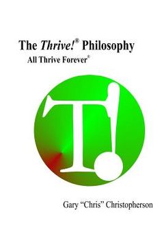 portada The Thrive! Philosophy: Thrive! - All Thrive Forever (in English)
