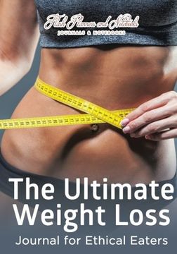 portada The Ultimate Weight Loss Journal for Ethical Eaters