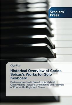 portada Historical Overview of Carlos Seixas's Works for Solo Keyboard: Performance Guide Based on Analytical Observations Including Annotations and Analysis of Four of His Keyboard Pieces