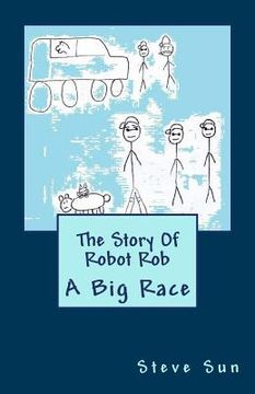 portada The Story Of Robot Rob: A Big Race (in English)