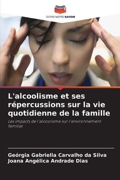 portada L'alcoolisme et ses répercussions sur la vie quotidienne de la famille (en Francés)