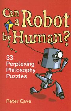 portada Can a Robot Be Human?: 33 Perplexing Philosophy Puzzles (en Inglés)