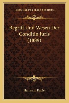 portada Begriff Und Wesen Der Conditio Iuris (1889) (en Alemán)