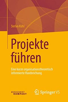 portada Projekte Führen: Eine Kurze Organisationstheoretisch Informierte Handreichung (en Alemán)