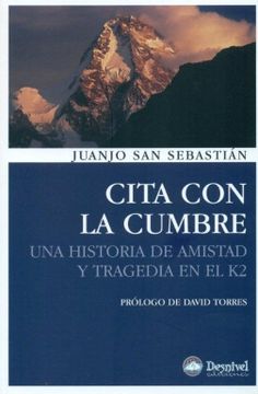 portada Cita con la Cumbre: Una Historia de Amistad y Tragedia en el k2 ( 2ª ed) (in Spanish)
