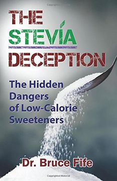 portada The Stevia Deception: The Hidden Dangers of Low-Calorie Sweeteners