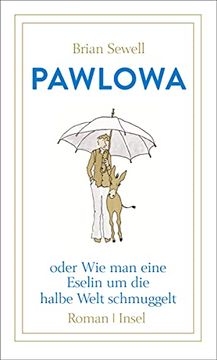 portada Pawlowa: Oder wie man Eine Eselin um die Halbe Welt Schmuggelt (en Alemán)