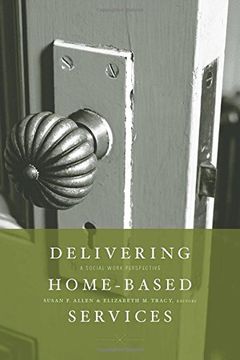 portada Delivering Home-Based Services: A Social Work Perspective (en Inglés)