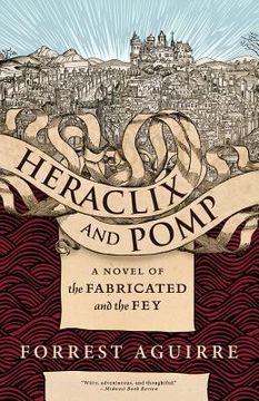 portada Heraclix & Pomp: A Novel of the Fabricated and the Fey (en Inglés)