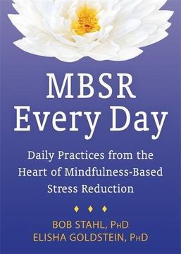 portada MBSR Every Day: Daily Practices from the Heart of Mindfulness-Based Stress Reduction