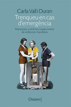 portada Trenqueu en cas D'Emergència: Manual per a Víctimes i Supervivents de Violències Masclistes: 99 (Univers) (en Catalá)