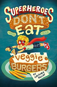 portada Superheroes Don't Eat Veggie Burgers (in English)