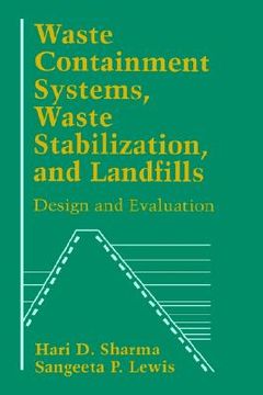 portada waste containment systems, waste stabilization, and landfills: design and evaluation (en Inglés)