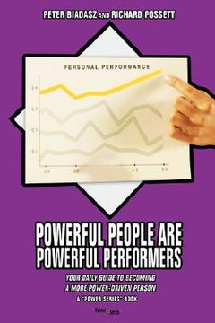 portada powerful people are powerful performers: your daily guide to becoming a more power-driven person (en Inglés)