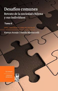 portada Desafíos Comunes (Tomo Ii). Retrato de la Sociedad Chilena y sus Individuos. Trabajo, Sociabilidades y Familia. (in Spanish)
