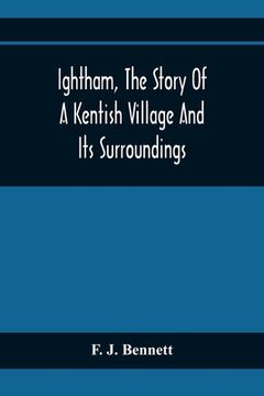 portada Ightham, The Story Of A Kentish Village And Its Surroundings (en Inglés)