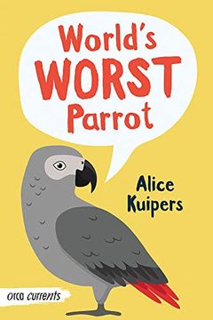 portada World'S Worst Parrot (Orca Currents) (in English)