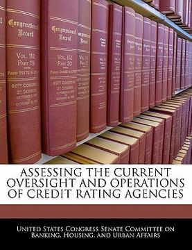portada assessing the current oversight and operations of credit rating agencies (in English)