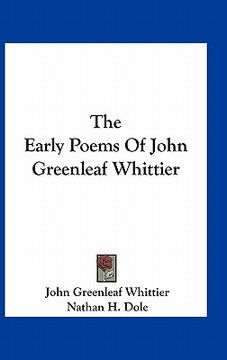 portada the early poems of john greenleaf whittier (en Inglés)