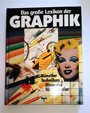 portada Das Große Lexikon der Graphik. Künstler, Techniken, Hinweise für Sammler