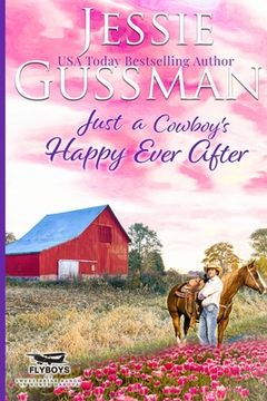 portada Just a Cowboy's Happy Ever After (Sweet Western Christian Romance Book 13) (Flyboys of Sweet Briar Ranch in North Dakota) Large Print Edition (en Inglés)