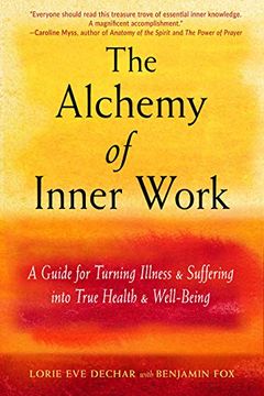 portada The Alchemy of Inner Work: A Guide for Turning Illness and Suffering Into True Health and Well-Being (en Inglés)