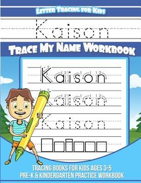 portada Kaison Letter Tracing for Kids Trace my Name Workbook: Tracing Books for Kids ages 3 - 5 Pre-K & Kindergarten Practice Workbook (en Inglés)