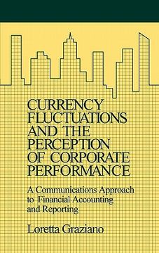 portada currency fluctuations and the perception of corporate performance: a communications approach to financial accounting and reporting (en Inglés)