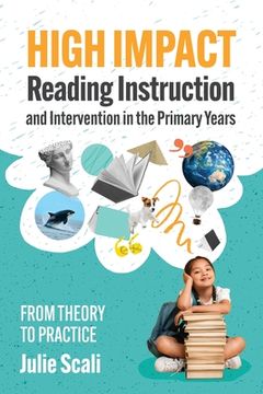 portada High Impact Reading Instruction and Intervention in the Primary Years: From Theory to Practice (en Inglés)