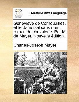 portada Géneviève de Cornouailles, et le damoisel sans nom, roman de chevalerie. Par M. de Mayer. Nouvelle édition. (in French)