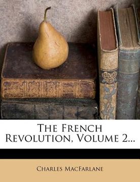 portada the french revolution, volume 2... (en Inglés)