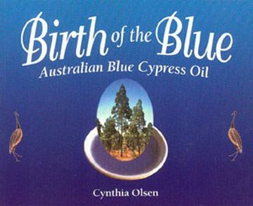 portada Birth of the Blue: Australian Blue Cypress Oil (en Inglés)