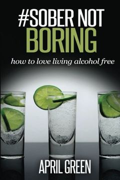 portada #Sober Not Boring: How to love living alcohol free
