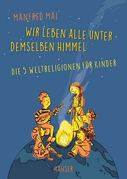 portada Wir Leben Alle Unter Demselben Himmel: Die Fünf Weltreligionen für Kinder (in German)