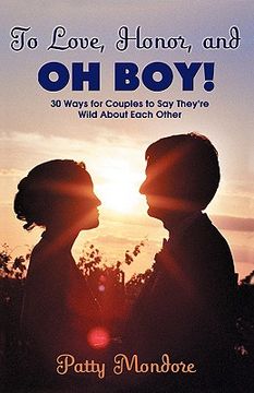 portada to love, honor, and oh boy!: 30 ways for couples to say they're wild about each other (in English)