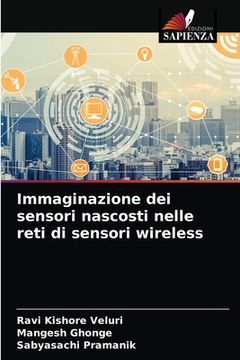 portada Immaginazione dei sensori nascosti nelle reti di sensori wireless (en Italiano)