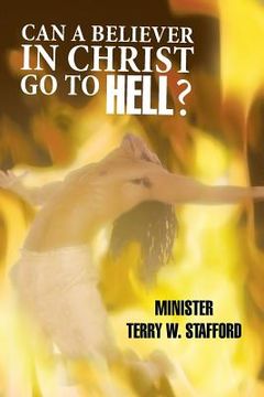 portada Can a Believer in Christ Go to Hell? (en Inglés)