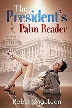 portada The President's Palm Reader: A Washington Comedy (in English)