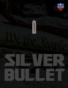 portada The Silver Bullet: The Definitive Case for the 2nd Amendment (en Inglés)