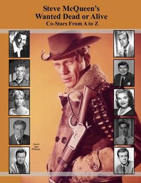 portada Steve McQueen's Wanted Dead or Alive Co-Stars From A to Z